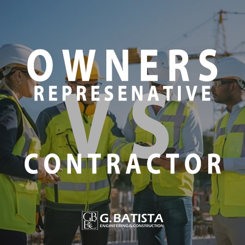 Owners Representative versus Contractor